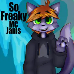 So Freaky - Single by MC Jams album reviews, ratings, credits