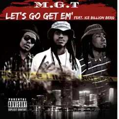 LET'S GO GET EM' (feat. Ice Billion Berg) - Single by MGT Myrtle Grove Talibanz album reviews, ratings, credits