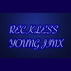 Reckless (feat. Almighty Cj) - Single by Young Jinx album reviews, ratings, credits