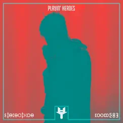 Playin' Heroes - Single by Stereotype & Room583 album reviews, ratings, credits