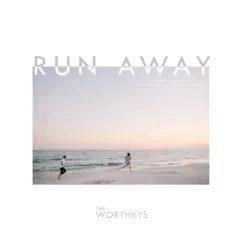 Run Away - Single by The Wortheys album reviews, ratings, credits