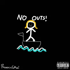 No Outs! (feat. BeatsByNix) - Single by Phoenix Cotton! album reviews, ratings, credits