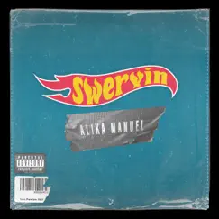 Swervin' - Single by Alika Manuel album reviews, ratings, credits