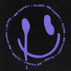 Be Happy - Single by CLMD album reviews, ratings, credits
