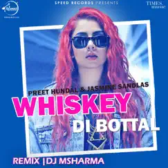 Whiskey Di Bottal (DJ MSharma Remix) Song Lyrics