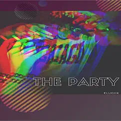 The Party - Single by Eludiik album reviews, ratings, credits