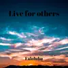 Live for Others (Live) - Single album lyrics, reviews, download