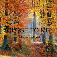 Close to Me (feat. ALANNAH MYLES) - Single by Hogace Mlyert album reviews, ratings, credits