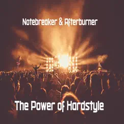 The Power of Hardstyle - Single by Notebreaker & Afterburner album reviews, ratings, credits