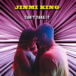 Can't Take It - Single by Jinmi King album reviews, ratings, credits