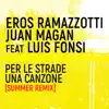 Per Le Strade Una Canzone (feat. Luis Fonsi) [Summer Remix] - Single album lyrics, reviews, download
