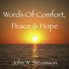 Words of Comfort, Peace & Hope - Single by John W. Stevenson album reviews, ratings, credits