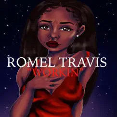 Workin' - Single by Romel Travis album reviews, ratings, credits