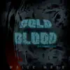 Cold Blood - Single album lyrics, reviews, download