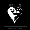 Complete Me - Single album lyrics, reviews, download