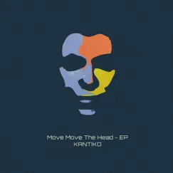 Move Move the Head - EP by Kantiko album reviews, ratings, credits