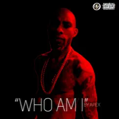 Who Am I - Single by Apex album reviews, ratings, credits