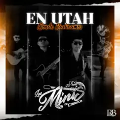 En Utah Donde Radicamos - Single by Los Minis de Caborca album reviews, ratings, credits