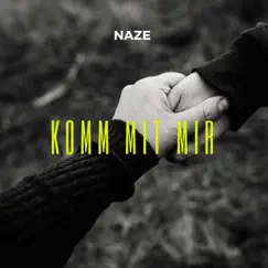 Komm mit mir - Single by Naze album reviews, ratings, credits