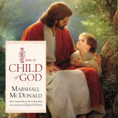 I Am a Child of God by Marshall McDonald album reviews, ratings, credits