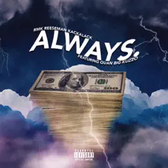Always (feat. Quan Big Kuzzo) - Single by RMK Reeseman Kackalack album reviews, ratings, credits