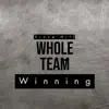 Whole Team Winning - Single album lyrics, reviews, download