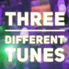 Three Different Tunes - Single album lyrics, reviews, download
