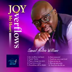 Joy Overflows My Heart (feat. Sonia, Praisemachine & Franzi) by Samuel Melvin Williams album reviews, ratings, credits