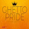 Ghetto Pride - Single album lyrics, reviews, download