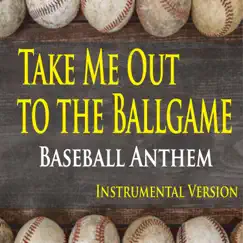 Take Me Out To the Ballgame (Baseball Anthem Instrumental Version) - Single by The Suntrees Sky album reviews, ratings, credits