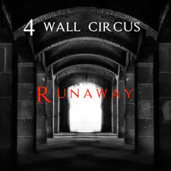 Runaway - Single by 4 Wall Circus album reviews, ratings, credits