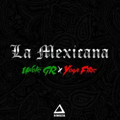 La Mexícana - Single by Unote GR & Yoga Fire album reviews, ratings, credits