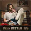 Been Better - Single album lyrics, reviews, download