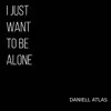 I Just Want to Be Alone - Single album lyrics, reviews, download