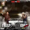 Trap Shit Only album lyrics, reviews, download