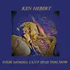 Your Momma Can't Find You Now - Single album lyrics, reviews, download