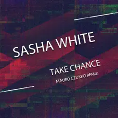 Take Chance (Mauro Czukko Remix) Song Lyrics