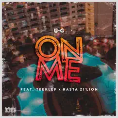 On Me (feat. Teeklef & Rasta Zi'Lion) - Single by UG skywalkin album reviews, ratings, credits