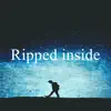 Ripped inside (Instrumental) album lyrics, reviews, download