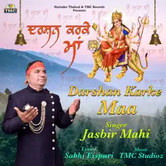 Darshan Karke Maa (feat. sabhi eispuri & TMC Studioz) - Single by Jasbir Mahi album reviews, ratings, credits