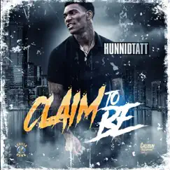 Claim to Be - Single by HunnidTatt album reviews, ratings, credits