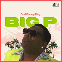 Big P - Single by Fastmoneydboy album reviews, ratings, credits