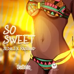 So Sweet - Single by Sedale & Rashaad album reviews, ratings, credits