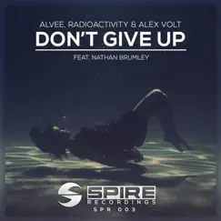 Don’t Give Up (feat. Nathan Brumley) - Single by Alvee, Radioactivity & Alex Volt album reviews, ratings, credits