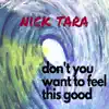 Don't You Want To Feel This Good - Single album lyrics, reviews, download