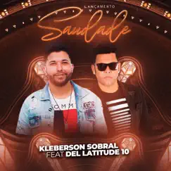 Saudade (feat. Latitude 10) - Single by Kleberson sobral album reviews, ratings, credits
