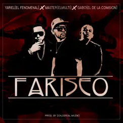 Fariseo (feat. Gabo el de la Comision & Yariel el Fenomenal) - Single by Master El Multi album reviews, ratings, credits