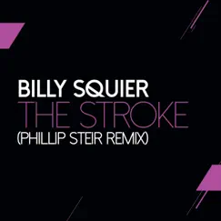 The Stroke (Phillip Steir Remix) - Single by Billy Squier album reviews, ratings, credits