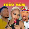 Fobo Muje (feat. Mandykiss & Iju Tiger) - Single album lyrics, reviews, download