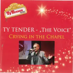 Crying in the Chapel - Single by Ty Tender album reviews, ratings, credits